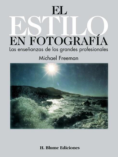 ESTILO EN FOTOGRAFIA, EL | 9788487756061 | Freeman, Michael | Llibreria Drac - Librería de Olot | Comprar libros en catalán y castellano online