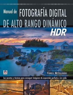MANUAL FOTOGRAFIA DIGITAL DE ALTO RANGO DINAMICO | 9788479027551 | MCCOLLOUGH, FERRELL | Llibreria Drac - Llibreria d'Olot | Comprar llibres en català i castellà online