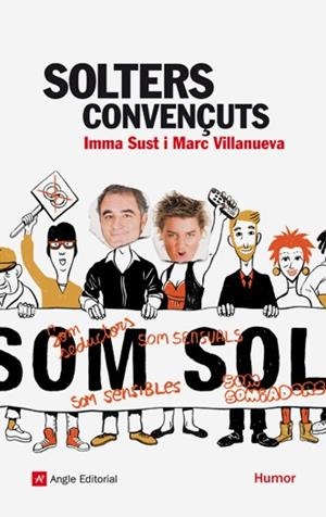SOLTERS CONVENÇUTS | 9788492758272 | SUST, IMMA;VILLANUEVA, MARC | Llibreria Drac - Librería de Olot | Comprar libros en catalán y castellano online