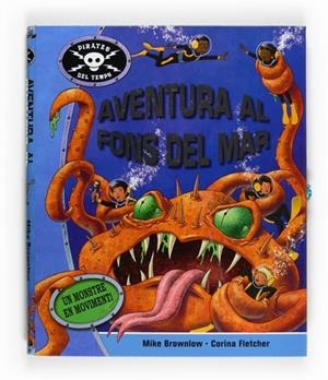 AVENTURA AL FONS DEL MAR. PIRATES DEL TEMPS | 9788466123631 | BROWNLOW, MIKE; FLETCHER, CORINA | Llibreria Drac - Librería de Olot | Comprar libros en catalán y castellano online