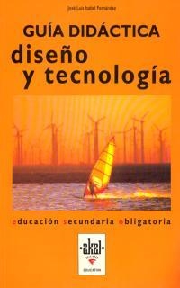 GUIA DIDACTICA DISEÑO Y TECNOLOGIA | 9788446002659 | ISABEL FERNANDEZ, JOSE LUIS | Llibreria Drac - Librería de Olot | Comprar libros en catalán y castellano online