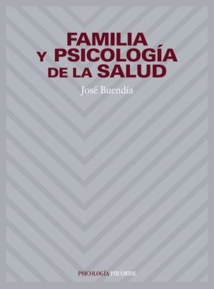 FAMILIA Y PSICOLOGIA DE LA SALUD | 9788436812886 | BUENDIA, JOSE | Llibreria Drac - Librería de Olot | Comprar libros en catalán y castellano online