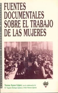 FUENTES DOCUMENTALES SOBRE EL TRABAJO DE LAS MUJER | 9788446008132 | AYUSO LOPEZ | Llibreria Drac - Librería de Olot | Comprar libros en catalán y castellano online