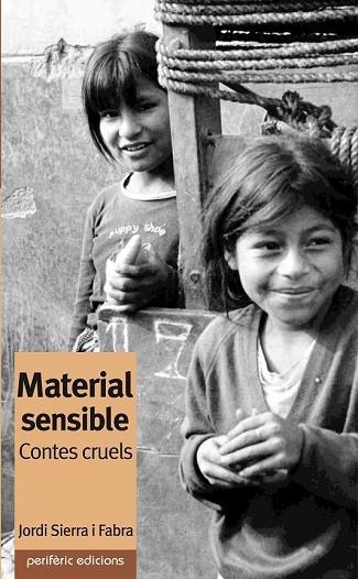 MATERIAL SENSIBLE. CONTES CRUELS | 9788492435258 | SIERRA I FABRA, JORDI | Llibreria Drac - Llibreria d'Olot | Comprar llibres en català i castellà online