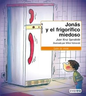 JONAS Y EL FRIGORIFICO MIEDOSOS | 9788424133696 | CRUZ IGUERABIDE, JUAN | Llibreria Drac - Librería de Olot | Comprar libros en catalán y castellano online