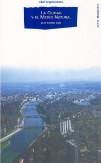 CIUDAD Y EL MEDIO NATURAL, LA | 9788446010807 | FARIÐA TOJO, JOSE | Llibreria Drac - Llibreria d'Olot | Comprar llibres en català i castellà online