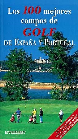 CIEN MEJORES CAMPOS DE GOLF DE ESPAÑA Y PORTUGAL | 9788424135171 | Llibreria Drac - Llibreria d'Olot | Comprar llibres en català i castellà online