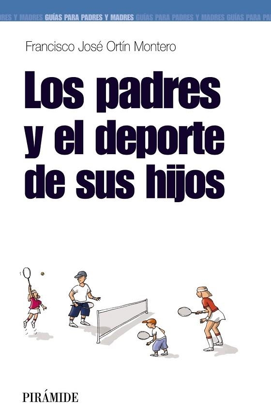 PADRES Y EL DEPORTE DE SUS HIJOS, LOS | 9788436823349 | ORTIN, FRANCISCO JOSE | Llibreria Drac - Llibreria d'Olot | Comprar llibres en català i castellà online