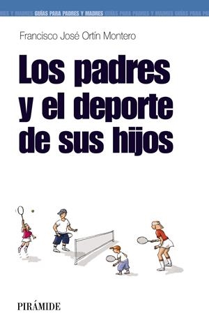 PADRES Y EL DEPORTE DE SUS HIJOS, LOS | 9788436823349 | ORTIN, FRANCISCO JOSE | Llibreria Drac - Llibreria d'Olot | Comprar llibres en català i castellà online