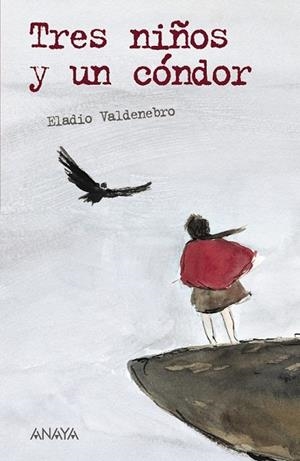 TRES NIÑOS Y UN CONDOR | 9788466777056 | VALDENEBRO, ELADIO | Llibreria Drac - Librería de Olot | Comprar libros en catalán y castellano online
