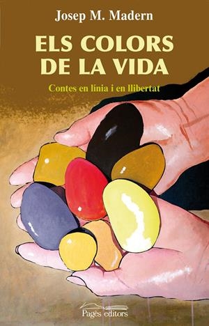 COLORS DE LA VIDA, ELS | 9788497798419 | MADERN, JOSEP Mª | Llibreria Drac - Librería de Olot | Comprar libros en catalán y castellano online