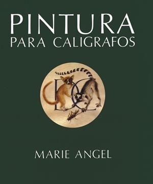 PINTURA PARA CALIGRAFOS | 9788487756856 | ANGEL, MARIE | Llibreria Drac - Librería de Olot | Comprar libros en catalán y castellano online