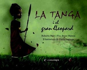 TANGA I EL GRAN LLEOPARD, LA | 9788493751920 | MALO, ROBERTO; MATEOS, FCO.JAVIER | Llibreria Drac - Llibreria d'Olot | Comprar llibres en català i castellà online