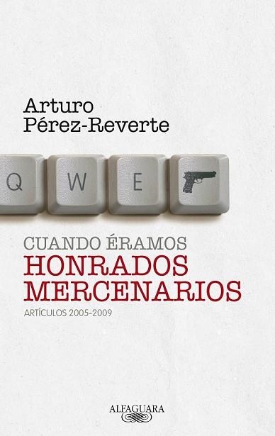 CUANDO ERAMOS HONRADOS MERCENARIOS | 9788420405063 | PEREZ-REVERTE, ARTURO | Llibreria Drac - Llibreria d'Olot | Comprar llibres en català i castellà online