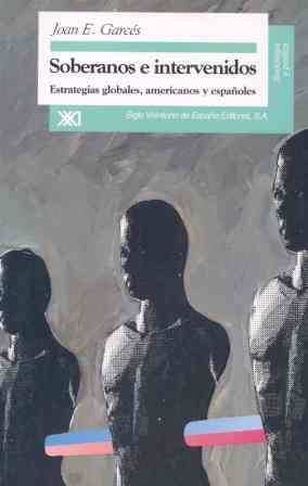 SOBERANOS E INTERVENIDOS.ESTRATEGIAS GLOBALES, AME | 9788432309281 | GARCES, JOAN | Llibreria Drac - Llibreria d'Olot | Comprar llibres en català i castellà online