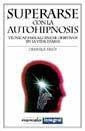 SUPERARSE CON LA AUTOHIPNOSIS | 9788479013813 | PARIS, CARMELA | Llibreria Drac - Librería de Olot | Comprar libros en catalán y castellano online