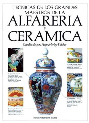 ALFARERIA Y CERAMICA, TECNICAS DE LOS GRANDES MAES | 9788487756764 | MORLEY-FLETCHER | Llibreria Drac - Librería de Olot | Comprar libros en catalán y castellano online