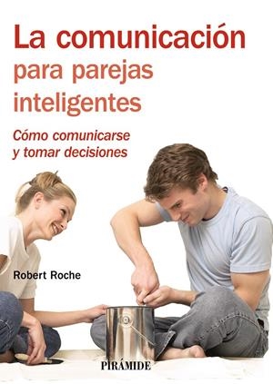COMUNICACION PARA PAREJAS INTELIGENTES, LA | 9788436823240 | ROCHE, ROBERT | Llibreria Drac - Librería de Olot | Comprar libros en catalán y castellano online