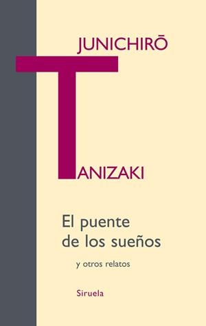 PUENTE DE LOS SUEÑOS Y OTROS RELATOS, EL | 9788498413236 | TANIZAKI, JUNICHIRE | Llibreria Drac - Llibreria d'Olot | Comprar llibres en català i castellà online