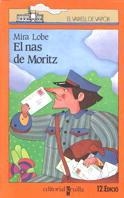 NAS DE MORITZ, EL | 9788476290002 | LOBE, MIRA | Llibreria Drac - Librería de Olot | Comprar libros en catalán y castellano online