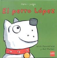 PERRO LOPEZ, EL | 9788434856806 | DENCHFIELD, NICK | Llibreria Drac - Librería de Olot | Comprar libros en catalán y castellano online