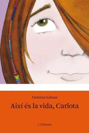 AIXI ES LA VIDA CARLOTA | 9788499320335 | LIENAS, GEMMA | Llibreria Drac - Librería de Olot | Comprar libros en catalán y castellano online