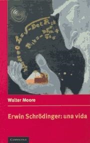 ERWIN SCHRÍDINGER: UNA VIDA | 9780521555937 | MOORE, WALTER | Llibreria Drac - Librería de Olot | Comprar libros en catalán y castellano online