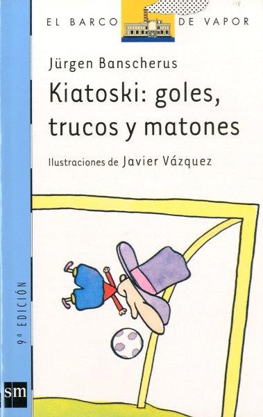KIATOSKI: GOLES, TRUCOS Y MATONES | 9788434861091 | BANSCHERUS, JURGEN | Llibreria Drac - Llibreria d'Olot | Comprar llibres en català i castellà online