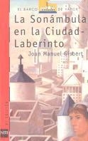 SONAMBULA EN LA CIUDAD-LABERINTO, LA | 9788434847279 | GISBERT, JOAN MANUEL | Llibreria Drac - Librería de Olot | Comprar libros en catalán y castellano online