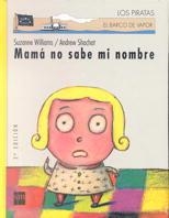 MAMA NO SABE MI NOMBRE | 9788434856677 | WILLIAMS, SUZANNE | Llibreria Drac - Librería de Olot | Comprar libros en catalán y castellano online