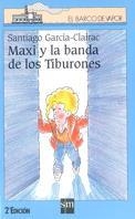 MAXI Y LA BANDA DE LOS TIBURONES | 9788434860179 | GARCIA CLAIRAC, SANTIAGO | Llibreria Drac - Librería de Olot | Comprar libros en catalán y castellano online
