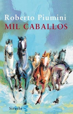 MIL CABALLOS | 9788498413045 | PIUMINI, ROBERTO | Llibreria Drac - Librería de Olot | Comprar libros en catalán y castellano online