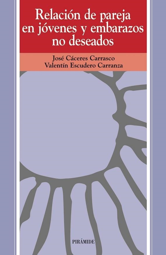 RELACION DE PAREJAS EN JOVENES Y EMBARAZOS NO DESEADOS | 9788436808445 | CACERES CARRASCO, JOSE | Llibreria Drac - Librería de Olot | Comprar libros en catalán y castellano online