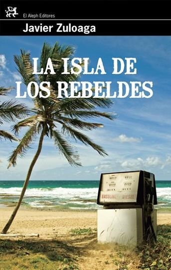 ISLA DE LOS REBELDES, LA | 9788476698785 | ZULOAGA, JAVIER | Llibreria Drac - Llibreria d'Olot | Comprar llibres en català i castellà online