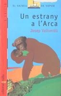 ESTRANY A L'ARCA, UN | 9788476297100 | VALLVERD· AIXAL$, JOSEP | Llibreria Drac - Librería de Olot | Comprar libros en catalán y castellano online