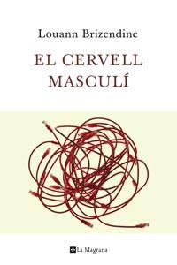 CERVELL MASCULI, EL | 9788482640938 | BRINZENDINE, LOUANN | Llibreria Drac - Librería de Olot | Comprar libros en catalán y castellano online