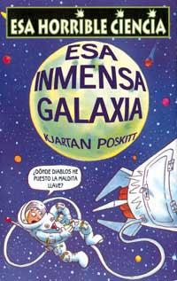 ESA HORRIBLE CIENCIA. ESA INMENSA GALAXIA | 9788427220553 | POSKITT, KJARTAN | Llibreria Drac - Librería de Olot | Comprar libros en catalán y castellano online
