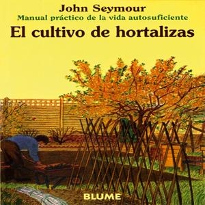 CULTIVO DE HORTALIZAS,EL | 9788480761635 | SEYMOUR,JOHN | Llibreria Drac - Llibreria d'Olot | Comprar llibres en català i castellà online