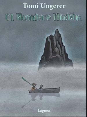 HOMBRE NIEBLA, EL | 9788496646919 | UNGERER, TOMI | Llibreria Drac - Librería de Olot | Comprar libros en catalán y castellano online