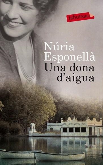 DONA D'AIGUA, UNA | 9788499307862 | ESPONELLÀ, NURIA | Llibreria Drac - Librería de Olot | Comprar libros en catalán y castellano online