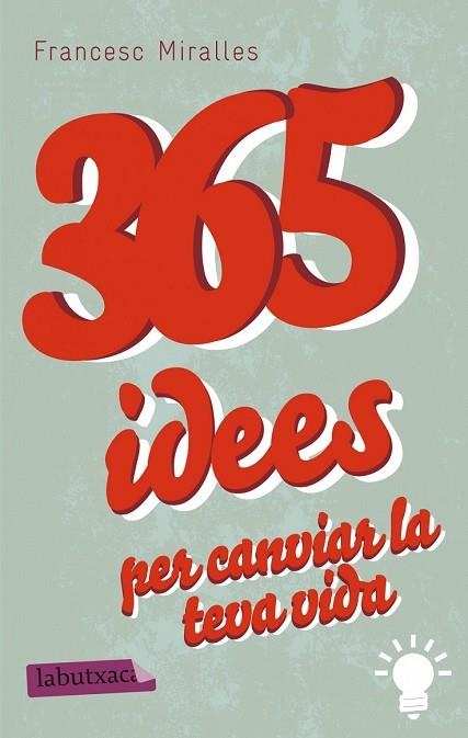 365 IDEES PER CANVIAR LA TEVA VIDA | 9788499307831 | MIRALLES, FRANCESC | Llibreria Drac - Librería de Olot | Comprar libros en catalán y castellano online