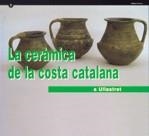 CERÀMICA DE LA COSTA CATALANA A ULLASTRET, LA | 9788439363361 | MUSEU ARQUEOLOGIA DE CATALUNYA | Llibreria Drac - Librería de Olot | Comprar libros en catalán y castellano online