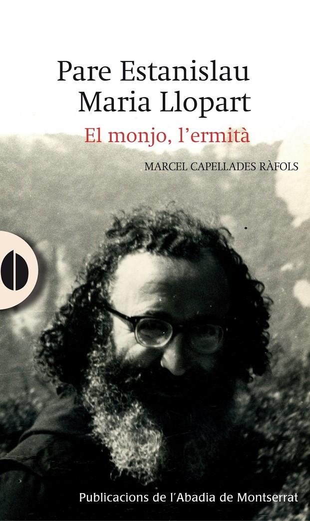 PARE ESTANISLAU MARIA LLOPART. EL MONJO, L'ERMITÀ | 9788498835731 | CAPELLADES, MARCEL | Llibreria Drac - Librería de Olot | Comprar libros en catalán y castellano online