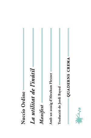 UTILITAT DE L'INÚTIL, LA | 9788477275534 | ORDINE, NUCCIO | Llibreria Drac - Librería de Olot | Comprar libros en catalán y castellano online