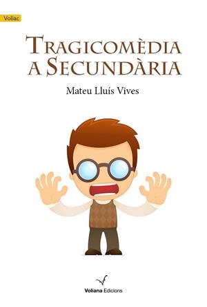 TRAGICOMEDIA A SECUNDARIA | 9788494213304 | VIVES, MATEU LLUIS | Llibreria Drac - Librería de Olot | Comprar libros en catalán y castellano online