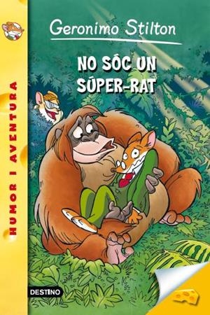 NO SÓC UN SÚPER-RAT ( GERONIMO STILTON 52 ) | 9788490573044 | STILTON, GERONIMO | Llibreria Drac - Llibreria d'Olot | Comprar llibres en català i castellà online