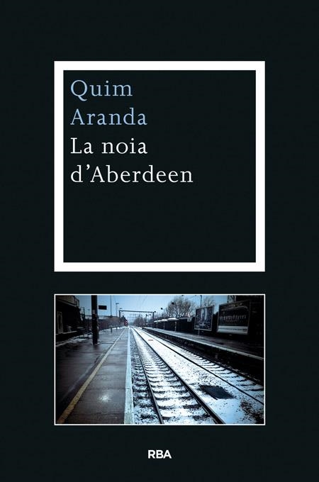 NOIA D'ABERDEEN, LA | 9788482646688 | ARANDA, JOAQUIM | Llibreria Drac - Librería de Olot | Comprar libros en catalán y castellano online