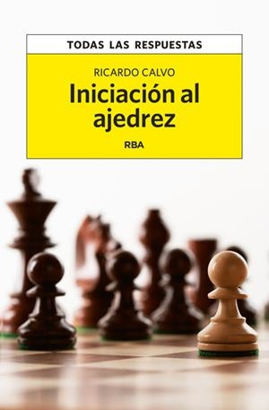INICIACIÓN AL AJEDREZ | 9788490561010 | CALVO, RICARDO | Llibreria Drac - Librería de Olot | Comprar libros en catalán y castellano online