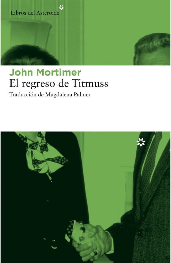 REGRESO DE TITMUSS, EL | 9788415625711 | MORTIMER, JOHN | Llibreria Drac - Librería de Olot | Comprar libros en catalán y castellano online
