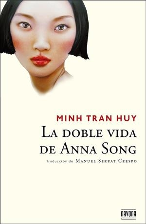 DOBLE VIDA DE ANNA SONG, LA | 9788492840786 | TRAN HUY, MINH | Llibreria Drac - Librería de Olot | Comprar libros en catalán y castellano online